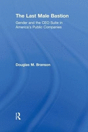 The Last Male Bastion: Gender and the CEO Suite in America's Public Companies