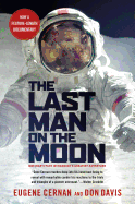 The Last Man on the Moon: Astronaut Eugene Cernan and America's Race in Space