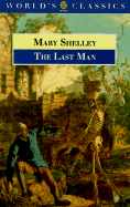 The Last Man - Shelley, Mary Wollstonecraft, and Paley, Morton D (Editor)