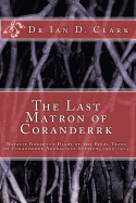 The Last Matron of Coranderrk: Natalie Robarts's Diary of the Final Years of Coranderrk Aboriginal Station, 1909-1924