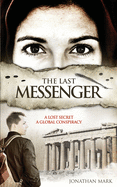 The Last Messenger: Action, Historical Thriller. Crete 1941- A Lost Secret Discovered. London 2005- A Global Conspiracy. an Mi6 Agent Must Stop Arab Terrorists Revealing the Secret.