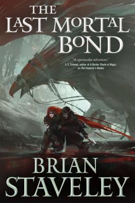 The Last Mortal Bond: Chronicle of the Unhewn Throne, Book III - Staveley, Brian