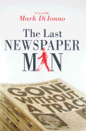 The Last Newspaperman - Di Ionno, Mark