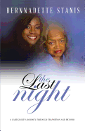 The Last Night: A Caregiver's Journey Through Transition and Beyond