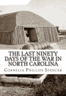 The Last Ninety Days of the War in North Carolina