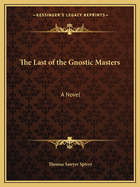 The Last of the Gnostic Masters