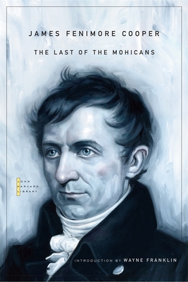 The Last of the Mohicans - Cooper, James Fenimore, and Franklin, Wayne (Introduction by)