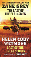 The Last of the Plainsmen and Last of the Great Scouts: Two Complete Novels