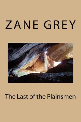 The Last of the Plainsmen - Grey, Zane