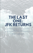 The Last One: JFK Returns