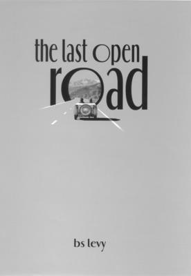 The Last Open Road - Levy, B S