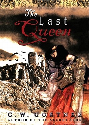 The Last Queen - Gortner, C W, and Gavin (Read by)