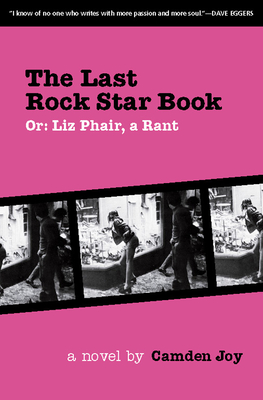 The Last Rock Star Book: Or: Liz Phair, a Rant - Joy, Camden