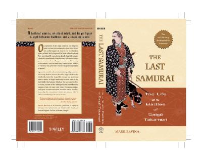 The Last Samurai: The Life and Battles of Saigo Takamori - Ravina, Mark