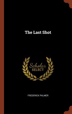 The Last Shot - Palmer, Frederick