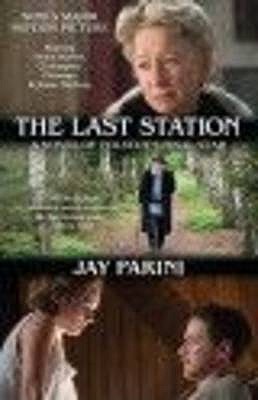 The Last Station: A Novel of Tolstoy's Final Year - Parini, Jay