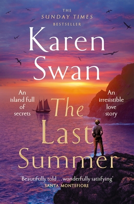 The Last Summer: A wild, romantic tale of opposites attract . . . - Swan, Karen