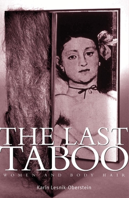 The Last Taboo: Women and Body Hair - Lesnik-Oberstein, Karin (Editor)