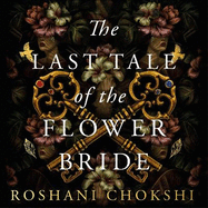 The Last Tale of the Flower Bride: the haunting, atmospheric gothic page-turner