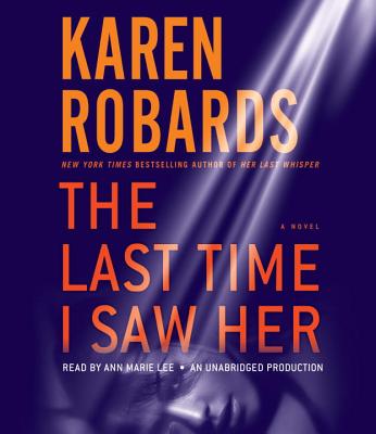 The Last Time I Saw Her - Robards, Karen, and Lee, Ann Marie (Read by)