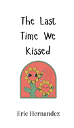 The Last Time We Kissed