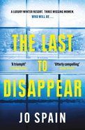 The Last to Disappear: a chilling and heart-pounding thriller full of surprise twists