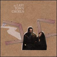 The Last Town Chorus - The Last Town Chorus