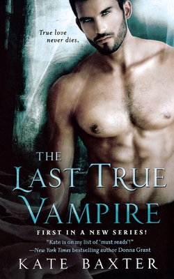 The Last True Vampire - Baxter, Kate