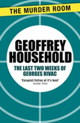 The Last Two Weeks of Georges Rivac - Household, Geoffrey