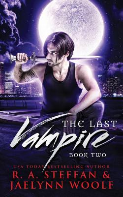 The Last Vampire: Book Two - Woolf, Jaelynn, and Steffan, R a