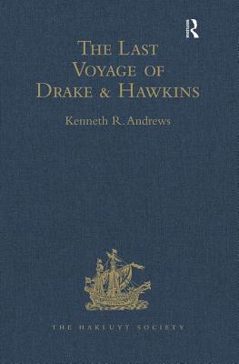 The Last Voyage of Drake and Hawkins - Andrews, Kenneth R (Editor)