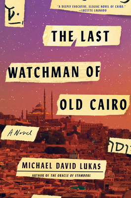 The Last Watchman of Old Cairo - Lukas, Michael David