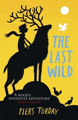 The Last Wild Trilogy: The Last Wild: Book 1 - Torday, Piers