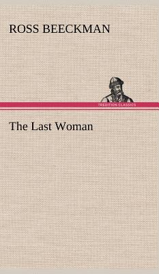 The Last Woman - Beeckman, Ross