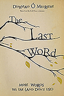 The Last Word: More Words We Use and Don't Use