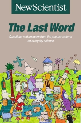 The Last Word: Newscientist - ^Inew Scientist^r, and O'Hare, Mick (Editor)