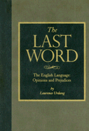 The Last Word: The English Language: Opinions and Prejudices