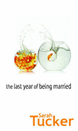 The Last Year Of Being Married