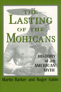 The Lasting of the Mohicans: History of an American Myth