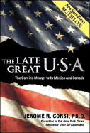 The Late Great U.S.a: The Coming Merger with Mexico and Canada