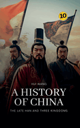 The Late Han and Three Kingdoms: A History of China
