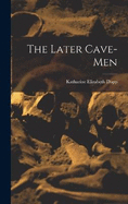 The Later Cave-Men