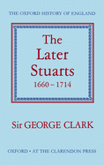 The Later Stuarts, 1660-1714