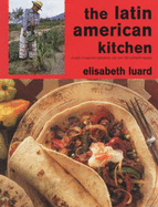 The Latin American Kitchen - Luard, Elisabeth