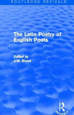 The Latin Poetry of English Poets - Binns, J