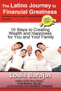 The Latino Journey to Financial Greatness: 10 Steps to Creating Wealth and Happiness for You and Your Family