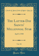 The Latter-Day Saints' Millennial Star, Vol. 92: April 3, 1930 (Classic Reprint)