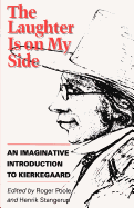 The Laughter Is on My Side: An Imaginative Introduction to Kierkegaard