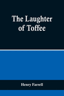 The Laughter of Toffee