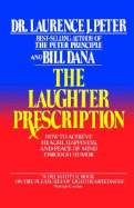 The Laughter Prescription - Peter, Laurence J, Dr.